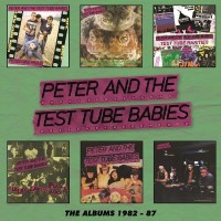 Peter And The Test Tube Babies - The Albums 1982 - 1987 -...