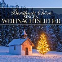 Berühmte Chöre singen Weihnachtslieder - zyx  -...