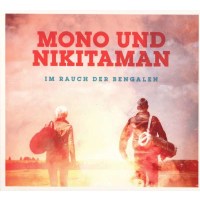 Mono & Nikitaman - Im Rauch der Bengalen -   - (CD / I)