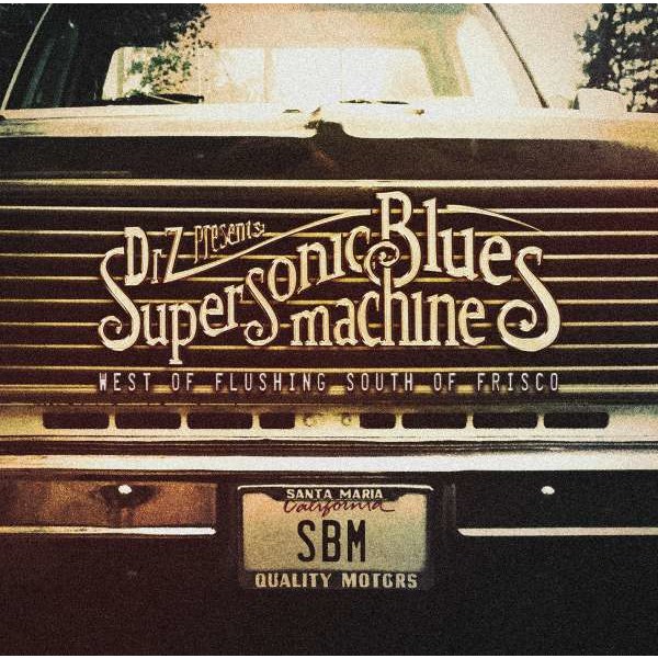 Supersonic Blues Machine - West Of Flushing, South Of Frisco -   - (CD / W)