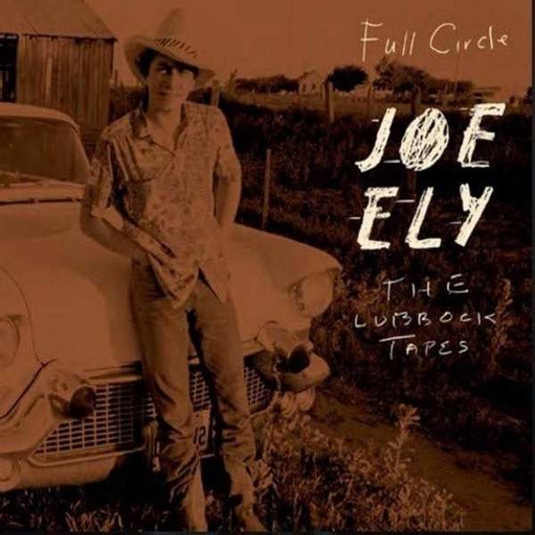 Joe Ely - The Lubbock Tapes: Full Circle -   - (LP / T)