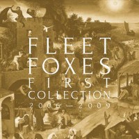 Fleet Foxes - First Collection 2006 - 2009 -   - (CD /...