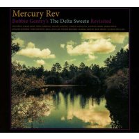 Mercury Rev - Bobbie Gentrys The Delta Sweete Revisited -...