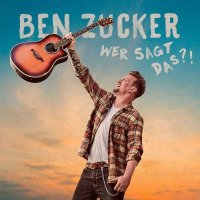 Ben Zucker - Wer sagt das?! -   - (PopRock / CD)