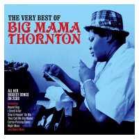 Big Mama Thornton - The Very Best Of Big Mama Thornton -...