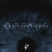 Oceans - The Sun And The Cold (Limited Edition) (Blue...