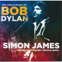 Simon James - The Great Music Of Bob Dylan -   - (CD / T)