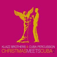 Klazz Brothers & Cuba Percussion - Christmas Meets...