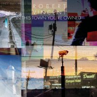 Robert Vincent - In This Town Youre Owned -   - (CD /...