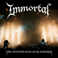 Immortal - The Seventh Date Of Blashyrkh (10th...