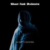 Ghost Funk Orchestra - An Ode To Escapism -   - (Vinyl /...