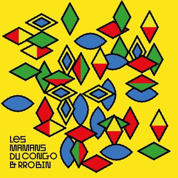 Les Mamans Du Congo & Rrobin - Les Mamans Du Congo & Rrobin -   - (Vinyl / Pop (Vinyl))