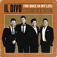 Il Divo - For Once In My Life: A Celebration Of Motown -...