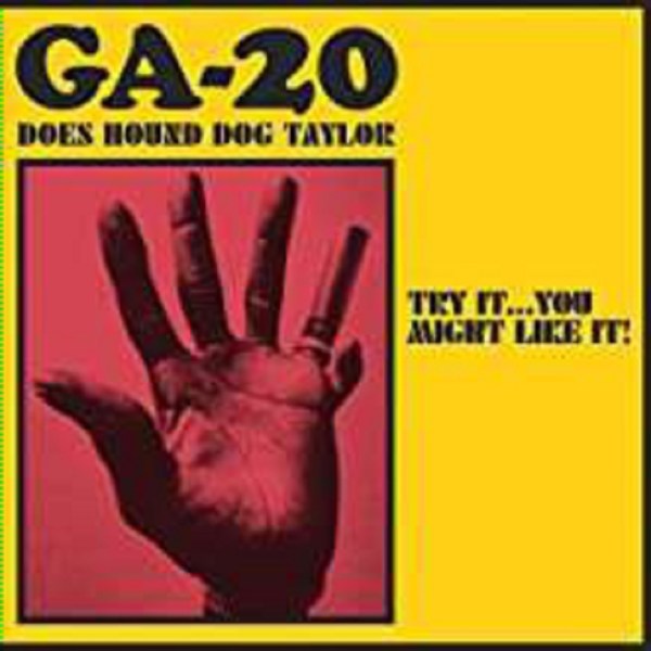 GA-20 - Try It...You Might Like It: GA-20 Does Hound Dog Taylor -   - (CD / Titel: A-G)