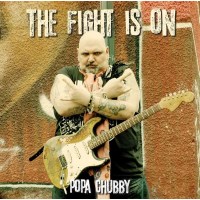 Popa Chubby (Ted Horowitz) - The Fight Is On (New...