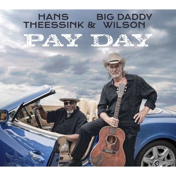 Hans Theessink & Big Daddy Wilson - Pay Day -   - (CD / Titel: H-P)