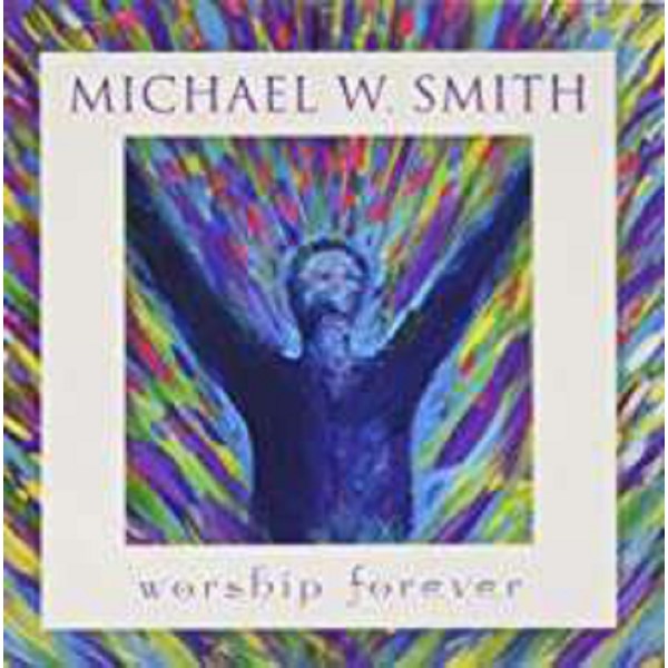 Michael W. Smith - Worship Forever -   - (CD / W)