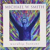 Michael W. Smith - Worship Forever -   - (CD / W)