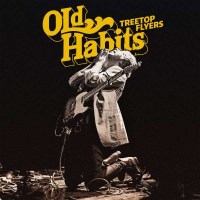 Treetop Flyers - Old Habits -   - (CD / O)