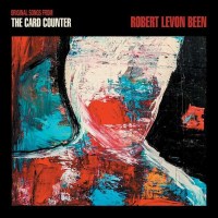 Robert Levon Been - Original Songs From The Card Counter...