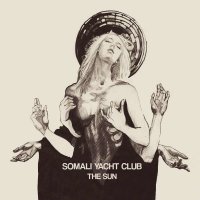 Somali Yacht Club - The Sun -   - (CD / T)