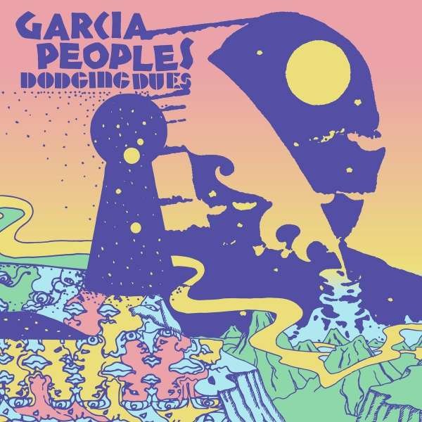 Garcia Peoples - Dodging Dues -   - (CD / Titel: A-G)