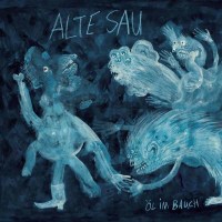 Alte Sau - ?l im Bauch -   - (Vinyl / Pop (Vinyl))