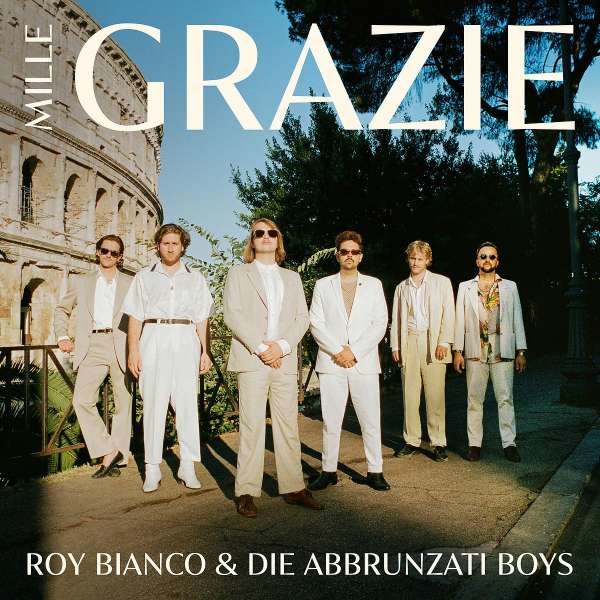 Roy Bianco & Die Abbrunzati Boys - Mille Grazie -   - (CD / Titel: Q-Z)