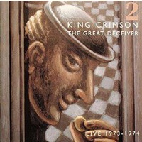 King Crimson - The Great Deceiver Vol.2: Live 1973 - 1974...