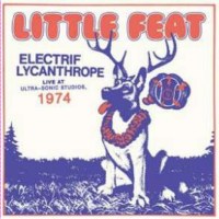 Little Feat - Electrif Lycanthrope (Live) (Limited...