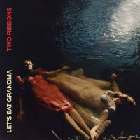 Lets Eat Grandma - Two Ribbons (Limited Edition) -   -...