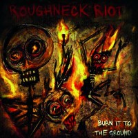 Roughneck Riot - Burn It To The Ground (Gold Vinyl) -   -...