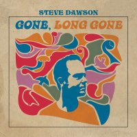 Steve Dawson - Gone, Long Gone -   - (CD / G)