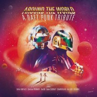 Various Artists - Around The World: A Daft Punk Tribute -...