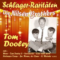 Die Nilsen Brothers - Tom Dooley (Schlager-Rarit?ten) -...