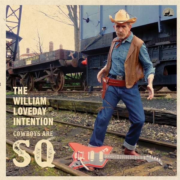 The William Loveday Intention - Cowboys Are SQ -   - (Vinyl / Rock (Vinyl))