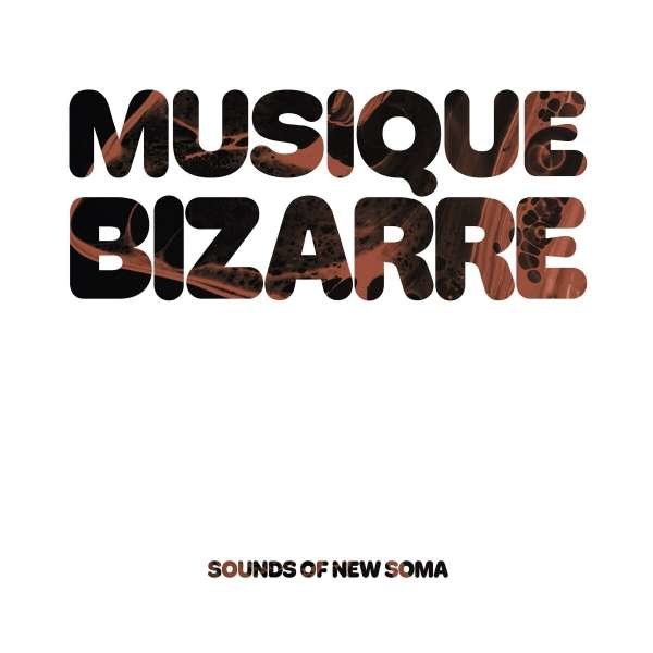 Sounds Of New Soma - Musique Bizarre (Limited Edition) (Colored Vinyl) -   - (LP / M)