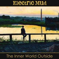 Electric Mud - The Inner World Outside -   - (CD / T)