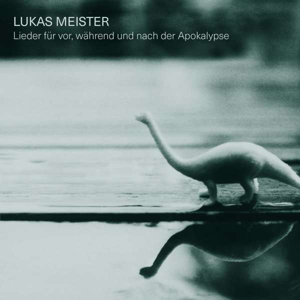 Lukas Meister - Lieder f?r vor, w?hrend und nach der Apokalypse -   - (CD / Titel: H-P)