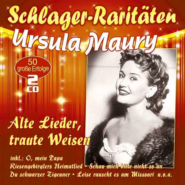 Ursula Maury - Alte Lieder, traute Weisen (Schlager-Rarit?ten) -   - (CD / A)