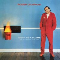 Roger Chapman - Moth To A Flame: The Recordings 1979 -...