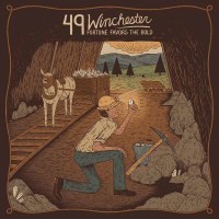 Forty-Nine Winchester - Fortune Favors The Bold -   - (CD...