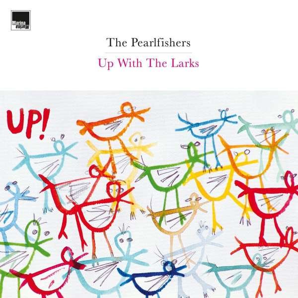 The Pearlfishers - Up With The Larks (Limited Deluxe Edition) -   - (Vinyl / Rock (Vinyl))