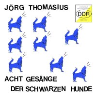 J?rg Thomasius - Acht Ges?nge der schwarzen Hunde...