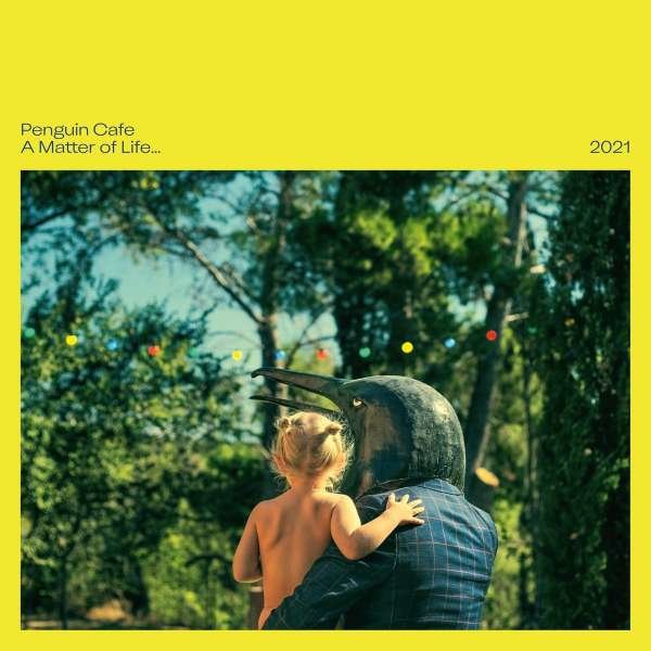 Penguin Cafe (Arthur Jeffes) - A Matter Of Life... 2021 -   - (CD / Titel: H-P)