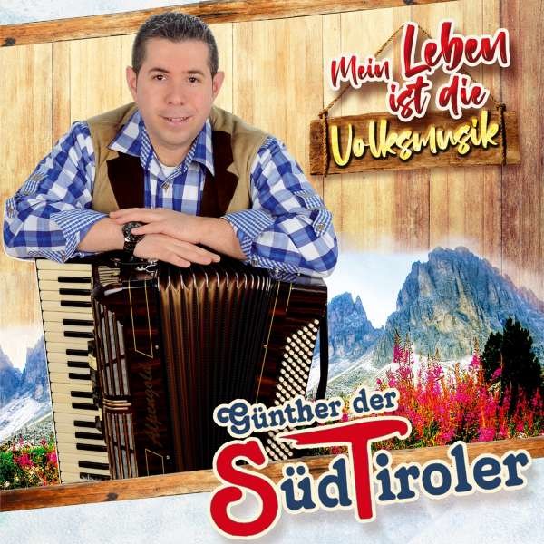 Günther Der Südtiroler: G?nther Der S?dtiroler - Mein Leben ist die Volksmusik -   - (CD / M)