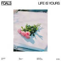 Foals - Life Is Yours -   - (CD / Titel: A-G)