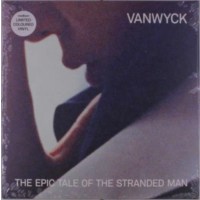 Vanwyck - The Epic Tale Of The Stranded Man (Limited...