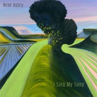 René Aubry: Ren? Aubry - I Sing My Song -   - (CD...