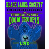 Black Label Society - The European Invasion: Doom Troopin...